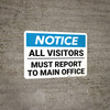 Notice: All Visitors Underlined Must Report To Main Office Landscape - Wall Sign Notice: All Visitors Underlined Must Report To Main Office Landscape - Wall Sign