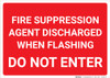 Fire Suppression Agent Discharged When Flashing Landscape - Wall Sign Fire Suppression Agent Discharged When Flashing Landscape - Wall Sign