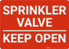 Sprinkler Valve Keep Open Landscape - Wall Sign Sprinkler Valve Keep Open Landscape - Wall Sign