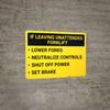If Leaving Unattended Forklift: Lower Forks Neutralize Controls Shut Off Power Set Brake Landscape - Wall Sign If Leaving Unattended Forklift: Lower Forks Neutralize Controls Shut Off Power Set Brake Landscape - Wall Sign