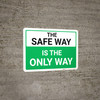 The Safe Way: The Safe Way Is The Only Way Landscape - Wall Sign The Safe Way: The Safe Way Is The Only Way Landscape - Wall Sign