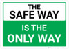 The Safe Way: The Safe Way Is The Only Way Landscape - Wall Sign The Safe Way: The Safe Way Is The Only Way Landscape - Wall Sign