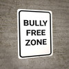 Bully Free Zone School Portrait - Wall Sign Bully Free Zone School Portrait - Wall Sign