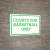 Courts For Basketball Only Landscape - Wall Sign