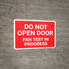 Do Not Open Door Fan Test In Progress Landscape - Wall Sign Do Not Open Door Fan Test In Progress Landscape - Wall Sign