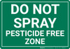 Do Not Spray Pesticide Free Zone Landscape - Wall Sign Do Not Spray Pesticide Free Zone Landscape - Wall Sign