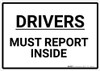 Drivers Must Report Inside Landscape - Wall Sign Drivers Must Report Inside Landscape - Wall Sign