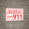 In Case Of Emergency Call 911 Landscape - Wall Sign