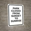 Park Closed From Sunset To Sunrise Portrait - Wall Sign Park Closed From Sunset To Sunrise Portrait - Wall Sign