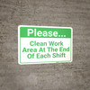 Please Clean Work Area At The End Of Each Shift Landscape - Wall Sign Please Clean Work Area At The End Of Each Shift Landscape - Wall Sign