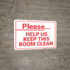 Please Help Us Keep This Room Clean Landscape - Wall Sign Please Help Us Keep This Room Clean Landscape - Wall Sign