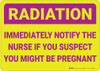 Radiation Immediately Notify Nurse if Pregnant Landscape - Wall Sign Radiation Immediately Notify Nurse if Pregnant Landscape - Wall Sign