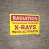 Radiation Machine Produces X Rays When Activated Landscape - Wall Sign