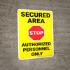 Secured Area Authorized Personnel Only with Stop Icon Portrait - Wall Sign Secured Area Authorized Personnel Only with Stop Icon Portrait - Wall Sign