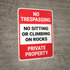 No Trespassing No Sitting Or Climbing On Rocks Portrait - Wall Sign No Trespassing No Sitting Or Climbing On Rocks Portrait - Wall Sign