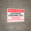 Private Property Authorized Personnel Only Trespassers Will Be Prosecuted Landscape - Wall Sign
