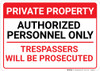 Private Property Authorized Personnel Only Trespassers Will Be Prosecuted Landscape - Wall Sign