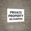 Private Property No Dumping Black and White Landscape - Wall Sign Private Property No Dumping Black and White Landscape - Wall Sign