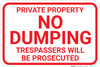 Private Property No Dumping Trespassers Will Be Prosecuted Landscape - Wall Sign