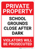 Private Property: School Grounds Close After Dark Violators Prosecuted Portrait - Wall Sign