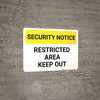 Security Notice: Restricted Area Keep Out Landscape - Wall Sign Security Notice: Restricted Area Keep Out Landscape - Wall Sign