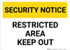 Security Notice: Restricted Area Keep Out Landscape - Wall Sign Security Notice: Restricted Area Keep Out Landscape - Wall Sign