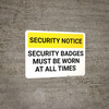 Security Notice: Security Badge Must Be Worn At All Times Landscape - Wall Sign
