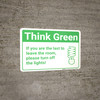 Think Green: Last To Leave Room Please Turn Off Lights - Wall Sign Think Green: Last To Leave Room Please Turn Off Lights - Wall Sign