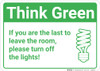Think Green: Last To Leave Room Please Turn Off Lights - Wall Sign Think Green: Last To Leave Room Please Turn Off Lights - Wall Sign