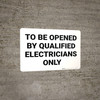 Opened By Authorized Electricians Only Landscape - Wall Sign