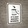 Its Not Rocket Science with Garbage Icon Portrait - Wall Sign Its Not Rocket Science with Garbage Icon Portrait - Wall Sign