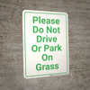 Please Do Not Drive Or Park On Grass Portrait - Wall Sign Please Do Not Drive Or Park On Grass Portrait - Wall Sign