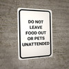 Do Not Leave Food Or Pets Unattended Portrait - Wall Sign Do Not Leave Food Or Pets Unattended Portrait - Wall Sign