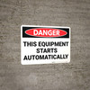 Danger: Equipment Starts Automatically Landscape - Wall Sign