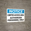 Notice: Limited Access Area Authorized Personnel Only Landscape - Wall Sign