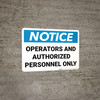 Notice: Operators and Authorized Personnel Only Landscape - Wall Sign