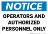 Notice: Operators and Authorized Personnel Only Landscape - Wall Sign