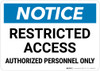 Notice: Restricted Access Authorized Personnel Only Landscape - Wall Sign Notice: Restricted Access Authorized Personnel Only Landscape - Wall Sign
