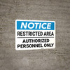 Notice: Restricted Area Authorized Personnel Only Landscape - Wall Sign Notice: Restricted Area Authorized Personnel Only Landscape - Wall Sign