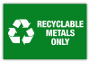 Recyclable metals only Recyclable metals only