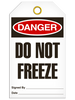 Danger Do Not Freeze Tags