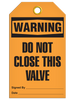 Warning Close Valve Tags Warning Close Valve Tags