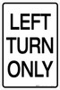 Left Turn Only - Aluminum Sign