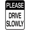 Please Drive Slowly - Aluminum Sign Please Drive Slowly - Aluminum Sign