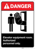 Danger Elevator Equipment Room Authorized Personnel Only Danger Elevator Equipment Room Authorized Personnel Only