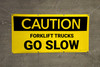 Caution Forklift Trucks Go Slow Banner Caution Forklift Trucks Go Slow Banner