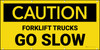 Caution Forklift Trucks Go Slow Banner Caution Forklift Trucks Go Slow Banner