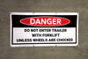 Danger Do Not Enter Trailer With Forklift Until Wheels Are Chocked Banner Danger Do Not Enter Trailer With Forklift Until Wheels Are Chocked Banner