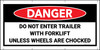 Danger Do Not Enter Trailer With Forklift Until Wheels Are Chocked Banner Danger Do Not Enter Trailer With Forklift Until Wheels Are Chocked Banner