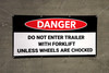 Danger Do Not Enter Trailer With Forklift Until Wheels Are Chocked No Frame Banner